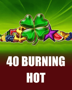 40 Burning Hot
